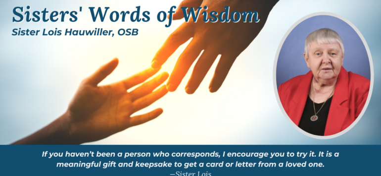 Sisters’ Words of Wisdom: Sister Lois Hauwiller, OSB