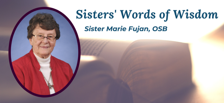Sisters’ Words of Wisdom: Sister Catherine Schoenecker, OSB