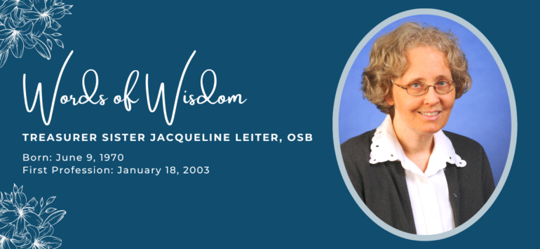 Sisters’ Words of Wisdom: Sister Jacqueline Leiter, OSB